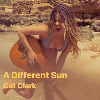 Cat Clark A Different Sun