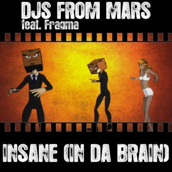 DJs From Mars feat. Fragma Insane (In Da Brain) - Picco Remix Edit
