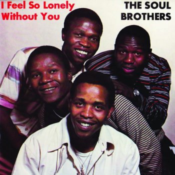 The Soul Brothers Now That I'm Here