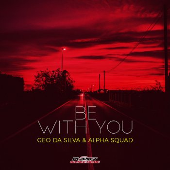 Geo Da Silva feat. Alpha Squad Be With You - Extended Mix