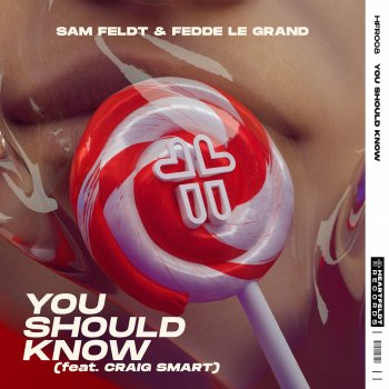 Sam Feldt feat. Fedde Le Grand & Craig Smart You Should Know (feat. Craig Smart)