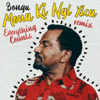 Bonga feat. Everything Counts Mona Ki Ngi Xica - Everything Counts Remix