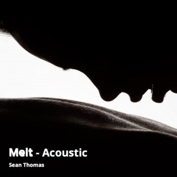 Sean Thomas Melt (Acoustic)