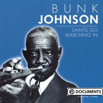 Bunk Johnson Saints Go Marching In