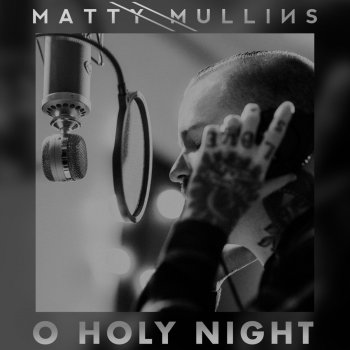Matty Mullins O Holy Night