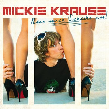 Mickie Krause feat. Willi Herren Nur Noch Schuhe An!