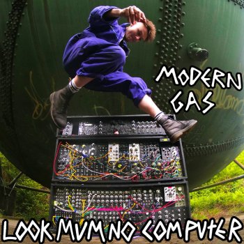 LOOK MUM NO COMPUTER Modern Gas