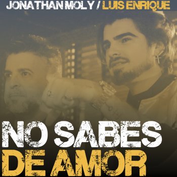 Jonathan Moly feat. Luis Enrique No Sabes de Amor