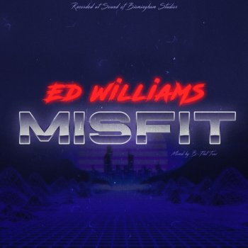 Ed Williams Misfit