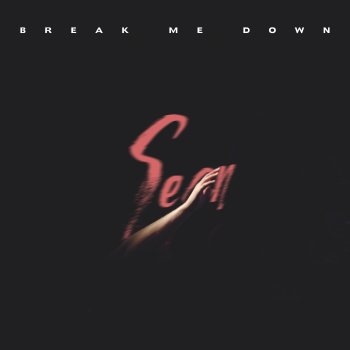 Seon Break Me Down