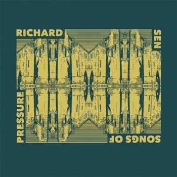 Richard Sen Songs of Pressure (Acca Dub)