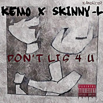 Kemo Don't Lis 4u (feat. Skinny-L)