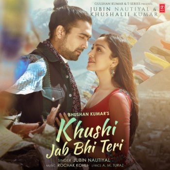 Rochak Kohli feat. Jubin Nautiyal & Khushalii Kumar Khushi Jab Bhi Teri