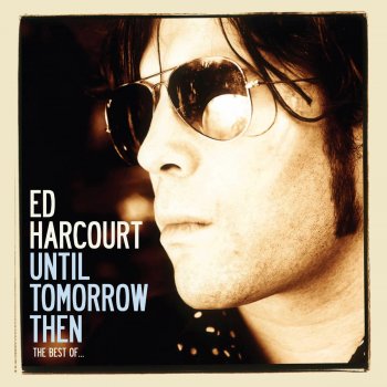 Ed Harcourt You Put A Spell On Me