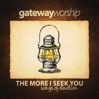 Gateway Worship More Like You