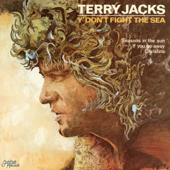 Terry Jacks Y' Don't Fight The Sea