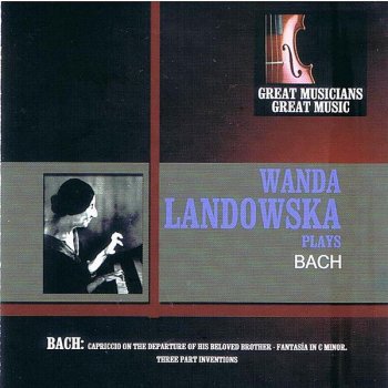 Wanda Landowska The Landowska Recordings: J.S. Bach Three Part Inventions: No. 15 in B minor, BWV 801