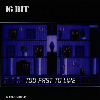16bit Too Fast to Live (12")