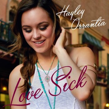 Hayley Orrantia Love Sick