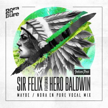 Sir Felix, Hero Baldwin & Nora En Pure Maybe - Nora en Pure Radio Vocal Mix