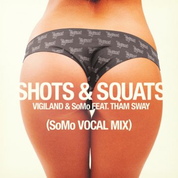 Vigiland & SoMo feat. Tham Sway Shots & Squats - SoMo Vocal Mix