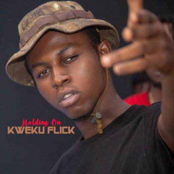 Kweku Flick Holding On