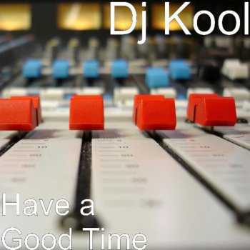 DJ Kool Have a Good Time