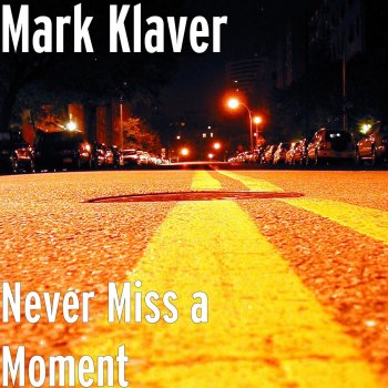 Mark Klaver Never Miss a Moment