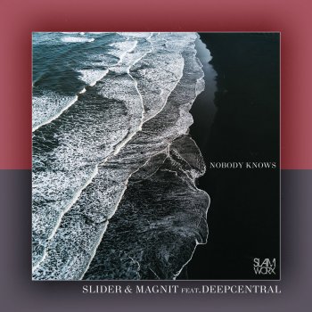 Slider & Magnit feat. Deepcentral Nobody Knows