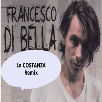 Francesco Di Bella La costanza - Remix