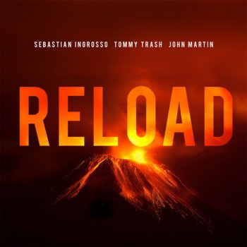 Sebastian Ingrosso feat. Tommy Trash feat. John Martin Reload (Vocal Version / Radio Edit)