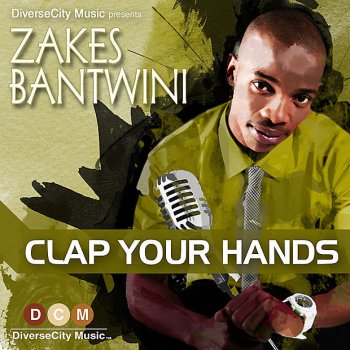 Zakes Bantwini Clap Your Hands - Club Mix