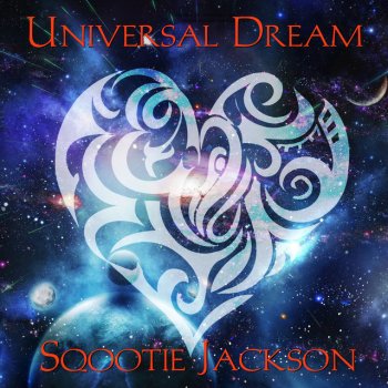 Sqootie Jackson Universal Dream (Universal Love Tribe Remix)