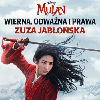 Zuza Jabłońska Wierna, odważna i prawa - z filmu „Mulan”
