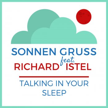 Sonnengruss feat. Richard Istel Talking In Your Sleep