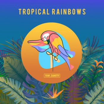 Tom Zanetti Tropical Rainbows