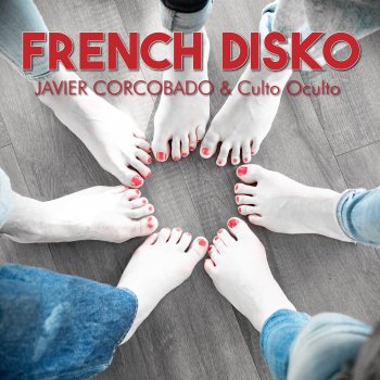 Javier Corcobado feat. Culto Oculto French Disko