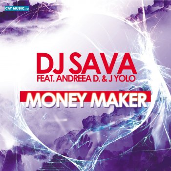 Dj Sava feat. Andreea D & J. Yolo Money Maker