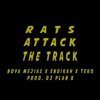 Nova Mejias feat. Endikah, Teko & Dj Plan B Rats Attack the Track