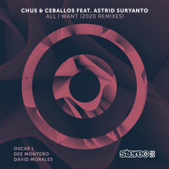 Chus & Ceballos feat. Astrid Suryanto & Dee Montero All I Want - Dee Montero Remix