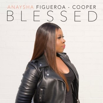 Anaysha Figueroa-Cooper Blessed