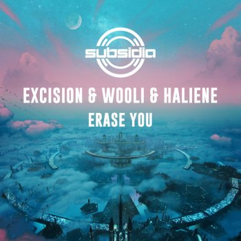 Excision feat. Wooli & HALIENE Erase You