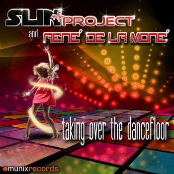 Slin Project & Rene De La Mone Taking Over the Dancefloor - Club Mix