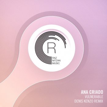 Ana Criado & Denis Kenzo Vulnerable - Denis Kenzo Remix