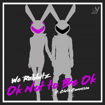 We Rabbitz Ok Not to Be Ok (Dance Mix) [feat. Chris Commisso]