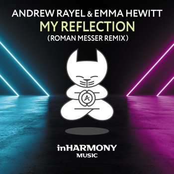 Andrew Rayel feat. Emma Hewitt My Reflection (Roman Messer Remix)