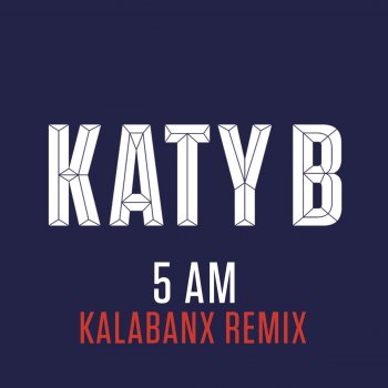 Katy B 5 AM - Kalabanx Remix