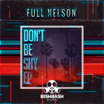 Full Nelson Don't Be Shy