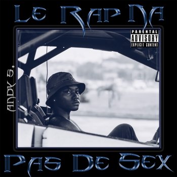 Andy S Le Rap N'a Pas De Sex