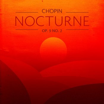 Frédéric Chopin feat. Jacques Ammon & Scoring Berlin Nocturnes, Op. 9: No. 2 in E Flat Major. Andante (Arr. Badzura for Piano and Strings)
